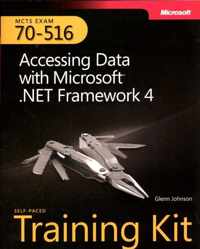 MCTS Self-Paced Training Kit (Exam 70-516): Accessing Data with Microsoft® .NET Framework 4