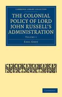 The Colonial Policy of Lord John Russell's Administration