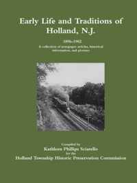 Early Life and Traditions of Holland, N.J.  1896-1902