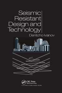 Seismic Resistant Design and Technology