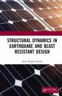 Structural Dynamics in Earthquake and Blast Resistant Design