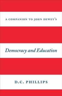 A Companion to John Dewey's  Democracy and Education