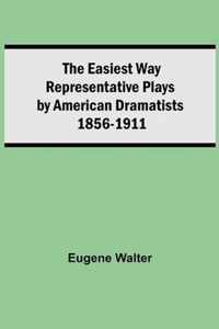 The Easiest Way Representative Plays By American Dramatists