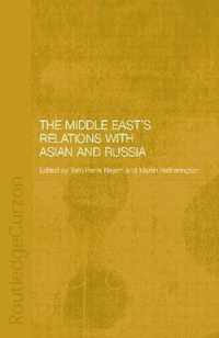 The Middle East's Relations with Asia and Russia