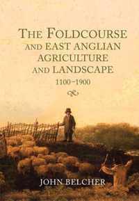 The Foldcourse and East Anglian Agriculture and Landscape, 11001900