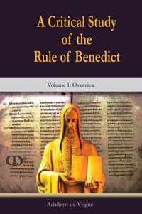 Critical Study of the Rule of Benedict, A: Overview