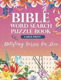 Bible Word Search Puzzle Book (Large Print): Uplifting Verses On Love