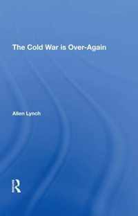 The COLD WAR Is Over-Again