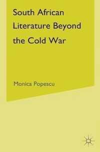 South African Literature Beyond the Cold War