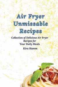 Air Fryer Unmissable Recipes