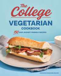 The College Vegetarian Cookbook: 150 Easy, Budget-Friendly Recipes