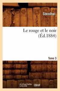 Le Rouge Et Le Noir. Tome 3 (Ed.1884)