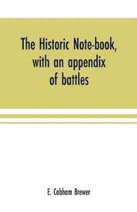 The historic note-book, with an appendix of battles