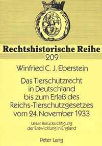 Das Tierschutzrecht in Deutschland Bis Zum Erlass Des Reichs-Tierschutzgesetzes Vom 24. November 1933
