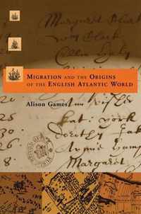 Migration and the Origins of the English Atlantic World