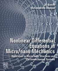 Nonlinear Differential Equations in Micro/Nano Mechanics: Application in Micro/Nano Structures and Electromechanical Systems