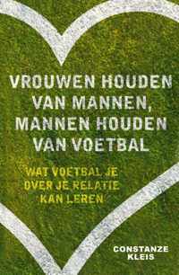 Vrouwen Houden Van Mannen, Mannen Houden Van Voetbal