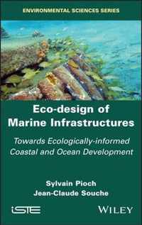 Eco-design of Marine Infrastructures - Towards Ecologically-informed Coastal and Ocean