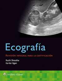 Ecografia. Revision integral para la certificacion