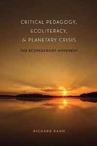 Critical Pedagogy, Ecoliteracy, and Planetary Crisis