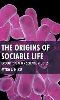 The Origins of Sociable Life Evolution After Science Studies