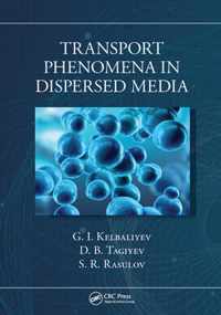 Transport Phenomena in Dispersed Media