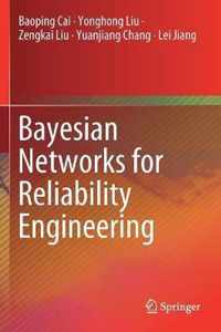 Bayesian Networks for Reliability Engineering