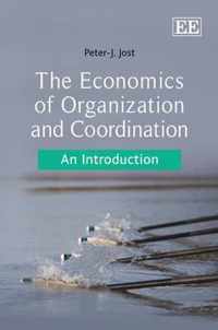 The Economics of Organization and Coordination