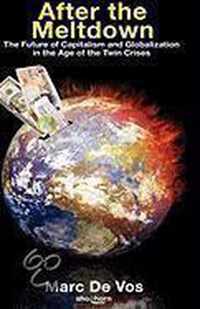 After the Meltdown - The Future of Capitalism and Globalization in the Age of the Twin Crises