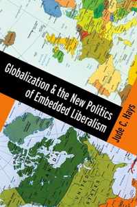 Globalization and the New Politics of Embedded Liberalism