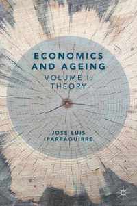Economics and Ageing: Volume I: Theory