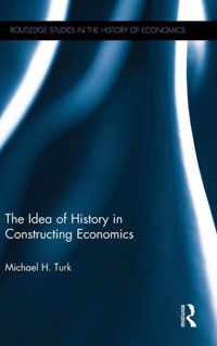 The Idea of History in Constructing Economics