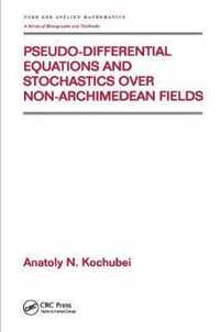 Pseudo-Differential Equations And Stochastics Over Non-Archimedean Fields