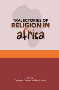 Trajectories of Religion in Africa: Essays in Honour of John S. Pobee
