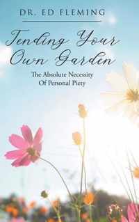 Tending Your Own Garden