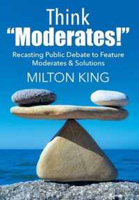 Think  Moderates!