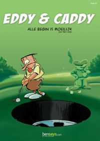 Eddy & Caddy 1: Alle begin is moeilijk