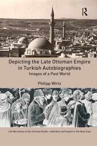 Depicting the Late Ottoman Empire in Turkish Autobiographies