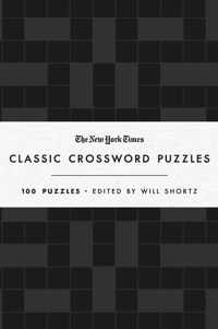 The New York Times Classic Crossword Puzzles (Black and White): 100 Puzzles Edited by Will Shortz