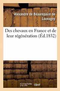Des Chevaux En France Et de Leur Regeneration