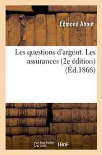 Les Questions d'Argent. Les Assurances 2e Edition