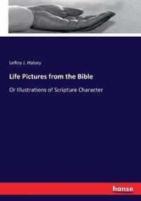 Life Pictures from the Bible