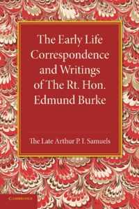 The Early Life Correspondence and Writings of the RT. Hon. Edmund Burke