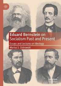 Eduard Bernstein on Socialism Past and Present