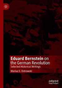 Eduard Bernstein on the German Revolution