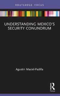 Understanding Mexico's Security Conundrum