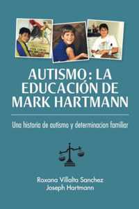 Autismo: La educacion de Mark Hartmann
