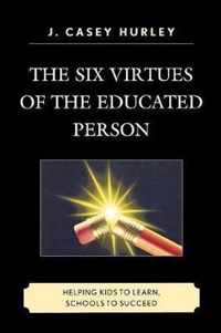 The Six Virtues of the Educated Person
