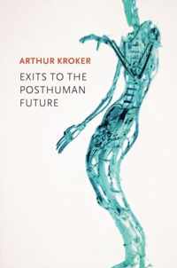 Exits to the Posthuman Future