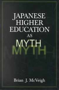 Japanese Higher Education As Myth
